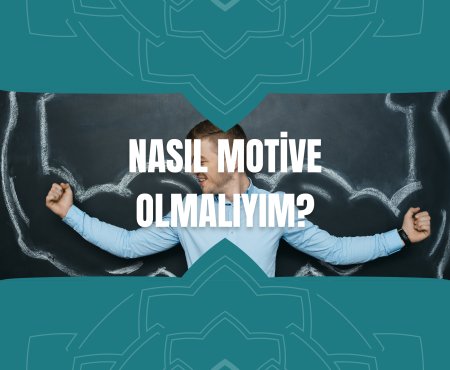 Nasıl Motive Olmalıyım